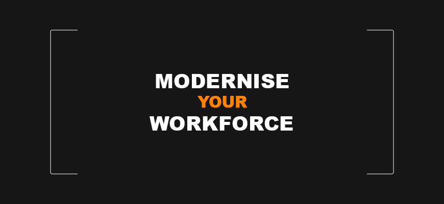 Modernise Your Workforce